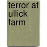 Terror At Ullick Farm door Nancy Lou Deane