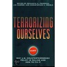 Terrorizing Ourselves by Jim Harper