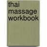 Thai Massage Workbook door David Roylance