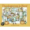 Thanksgiving Is Here! door Diane Goode