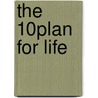 The 10% Plan For Life by Ralph Milano
