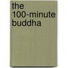 The 100-Minute Buddha door Jinananda