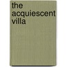 The Acquiescent Villa by Paula Closson Buck