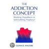 The Addiction Concept door Glenn D. Walters