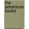 The Adventure Toolkit by Derek Burdett