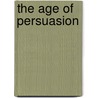 The Age of Persuasion by Terry O'reilly