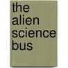 The Alien Science Bus door Suzi Cresswell