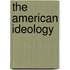 The American Ideology