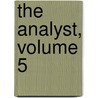 The Analyst, Volume 5 by Unknown