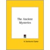 The Ancient Mysteries by R. Swinburne Clymer