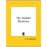 The Ancient Mysteries door Charles W. Leadbeater