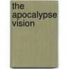 The Apocalypse Vision door Michael D. Chapman