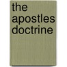 The Apostles Doctrine by Cornelius Jaenen
