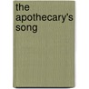 The Apothecary's Song by Kimbriel Dean