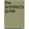 The Architect's Guide door Frederick Rogers