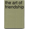 The Art Of Friendship door Sally Horchow