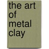 The Art of Metal Clay door Sherri Haab