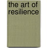 The Art of Resilience door Carol Orsborn