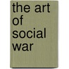 The Art of Social War door Jodi Wing