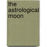 The Astrological Moon by Darby Costello