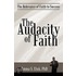 The Audacity Of Faith
