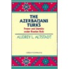 The Azerbaijani Turks by Wayne C. Vucinich