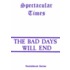 The Bad Days Will End