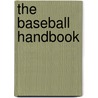 The Baseball Handbook door Bernie Walter