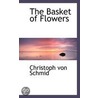 The Basket Of Flowers by von Christoph Schmid