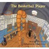 The Basketball Player by Sheldon Cohen