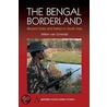 The Bengal Borderland by Willem Van Schendel