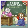 The Best Teacher Ever by Mercer Mayer