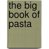 The Big Book of Pasta door Onbekend