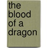 The Blood Of A Dragon door Lawrence Watt-Evans