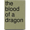 The Blood Of A Dragon by Lawrence Watt-Evans