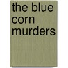 The Blue Corn Murders door Nancy Pickard