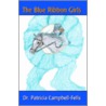 The Blue Ribbon Girls door Dr Patricia Campbell-Fells