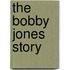 The Bobby Jones Story