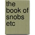 The Book Of Snobs Etc