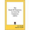 The Book of Preserves door Jules Gouffé