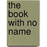 The Book with No Name by Anonymous Anonymous