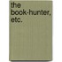 The Book-Hunter, Etc.