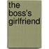 The Boss's Girlfriend