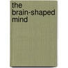 The Brain-Shaped Mind door Naomi Goldblum