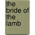 The Bride Of The Lamb