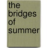 The Bridges of Summer door Brenda Seabrooke