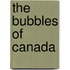 The Bubbles Of Canada