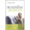 The Business Of Wimax door Deepak Pareek