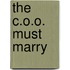 The C.O.O. Must Marry
