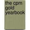 The Cpm Gold Yearbook by Cpm Group